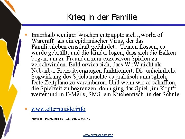 Krieg in der Familie § Innerhalb weniger Wochen entpuppte sich „World of Warcraft“ als