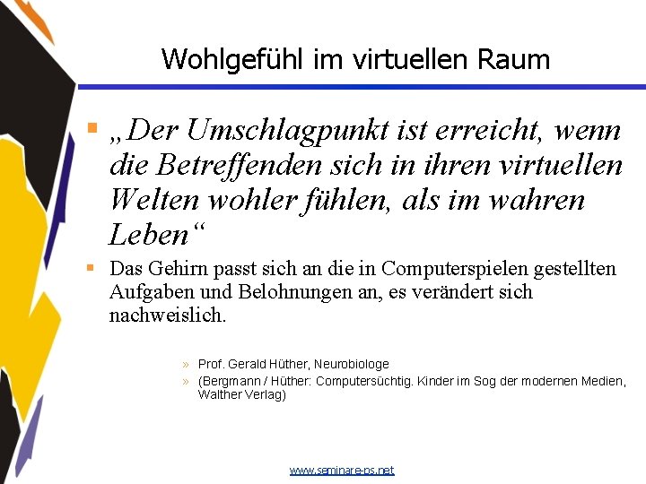 Wohlgefühl im virtuellen Raum § „Der Umschlagpunkt ist erreicht, wenn die Betreffenden sich in