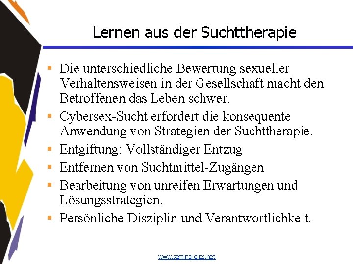 Lernen aus der Suchttherapie § Die unterschiedliche Bewertung sexueller Verhaltensweisen in der Gesellschaft macht