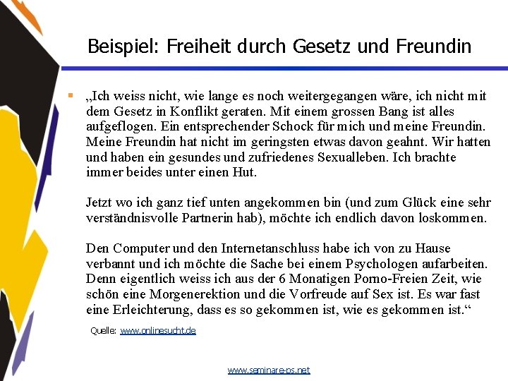 Beispiel: Freiheit durch Gesetz und Freundin § „Ich weiss nicht, wie lange es noch