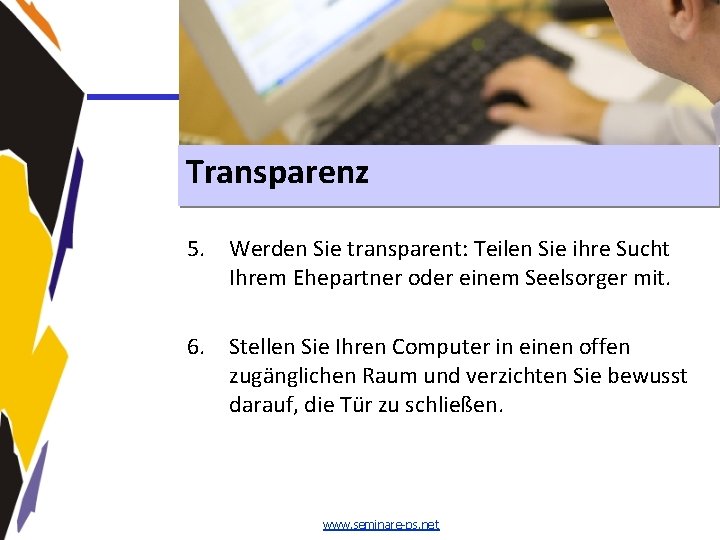 Transparenz 5. Werden Sie transparent: Teilen Sie ihre Sucht Ihrem Ehepartner oder einem Seelsorger