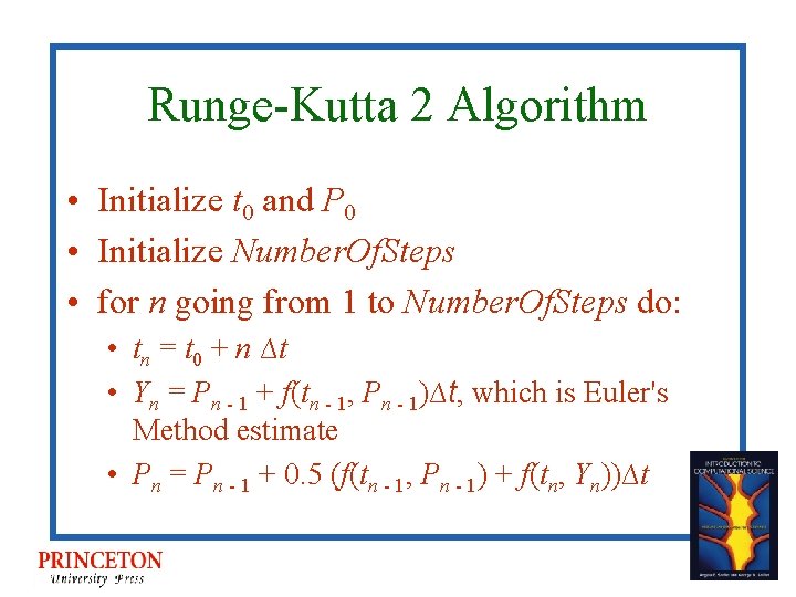 Runge-Kutta 2 Algorithm • Initialize t 0 and P 0 • Initialize Number. Of.