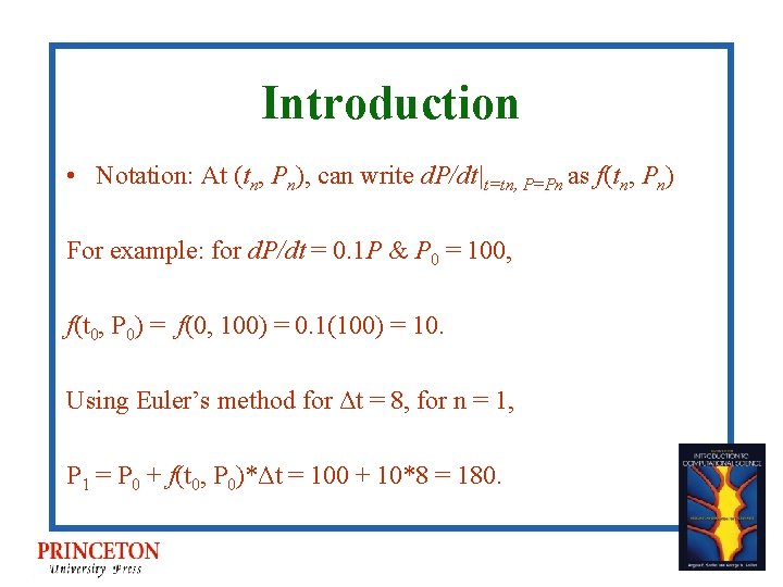 Introduction • Notation: At (tn, Pn), can write d. P/dt|t=tn, P=Pn as f(tn, Pn)