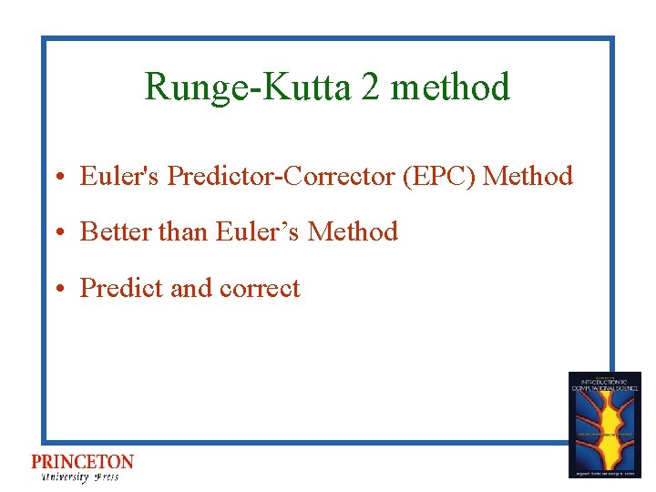 Runge-Kutta 2 method • Euler's Predictor-Corrector (EPC) Method • Better than Euler’s Method •