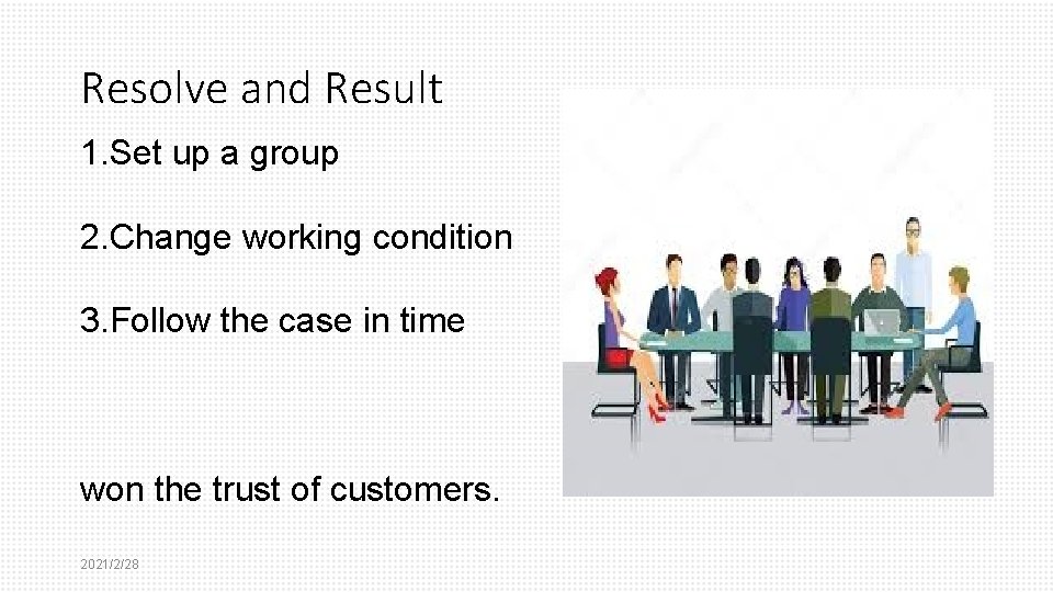 Resolve and Result 1. Set up a group 2. Change working condition 3. Follow