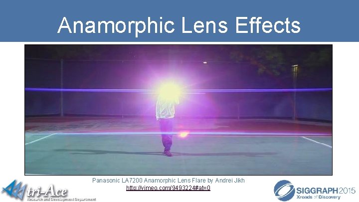 Anamorphic Lens Effects Panasonic LA 7200 Anamorphic Lens Flare by Andrei Jikh http: //vimeo.