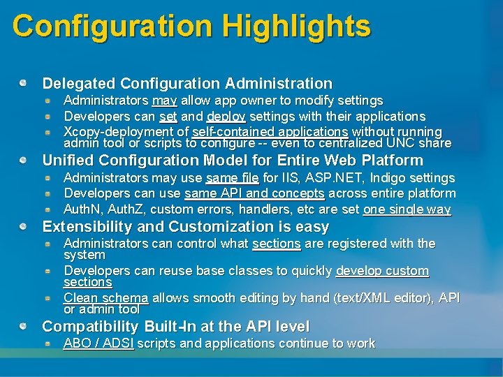 Configuration Highlights Delegated Configuration Administrators may allow app owner to modify settings Developers can