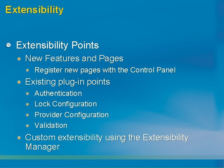 Extensibility Points New Features and Pages Register new pages with the Control Panel Existing