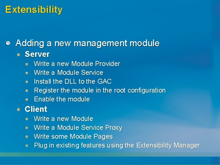 Extensibility Adding a new management module Server Write a new Module Provider Write a