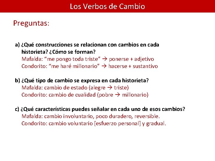 Los Verbos de Cambio Preguntas: a) ¿Qué construcciones se relacionan con cambios en cada