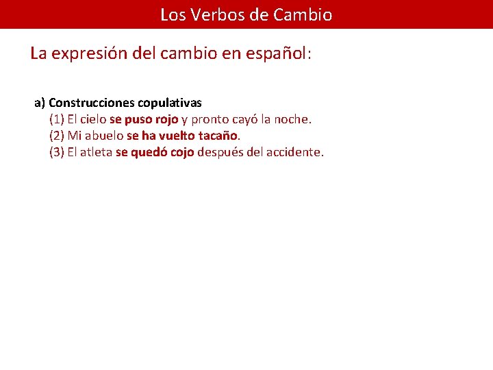 Los Verbos de Cambio La expresión del cambio en español: a) Construcciones copulativas (1)