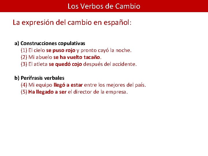 Los Verbos de Cambio La expresión del cambio en español: a) Construcciones copulativas (1)