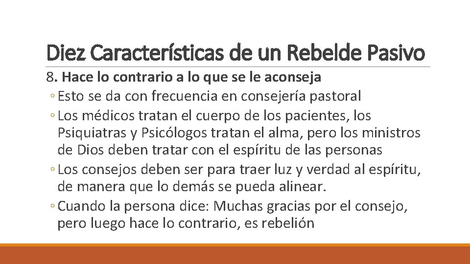 Diez Características de un Rebelde Pasivo 8. Hace lo contrario a lo que se