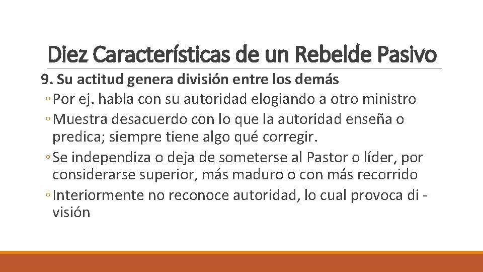 Diez Características de un Rebelde Pasivo 9. Su actitud genera división entre los demás