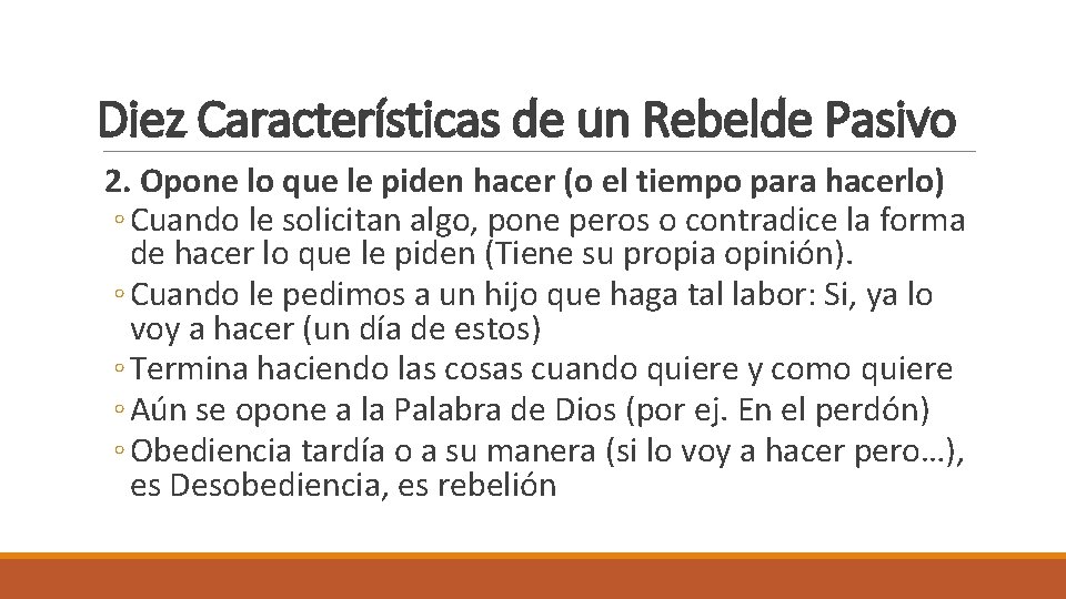 Diez Características de un Rebelde Pasivo 2. Opone lo que le piden hacer (o