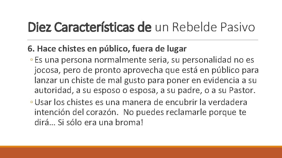 Diez Características de un Rebelde Pasivo 6. Hace chistes en público, fuera de lugar
