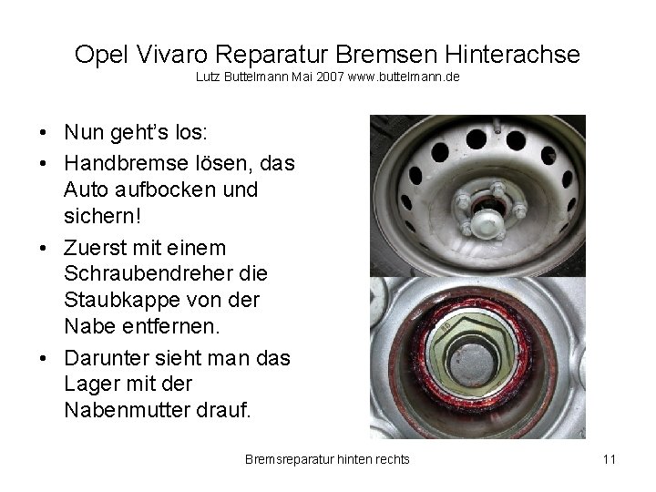 Opel Vivaro Reparatur Bremsen Hinterachse Lutz Buttelmann Mai 2007 www. buttelmann. de • Nun