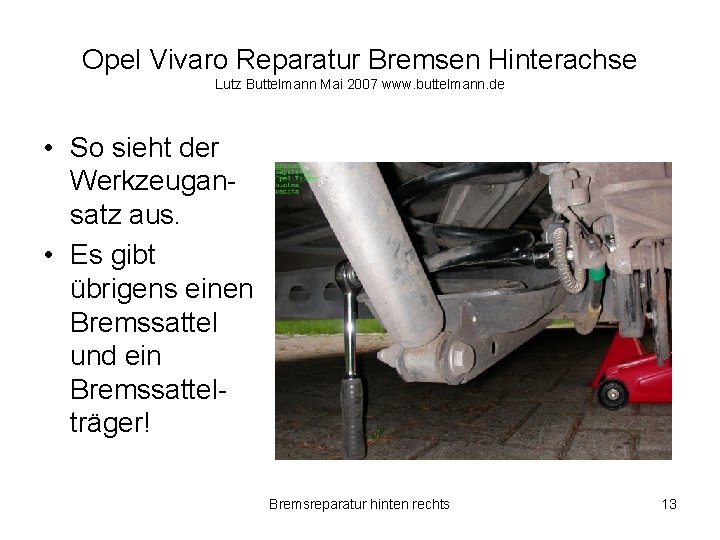 Opel Vivaro Reparatur Bremsen Hinterachse Lutz Buttelmann Mai 2007 www. buttelmann. de • So