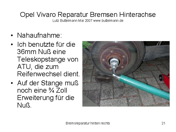 Opel Vivaro Reparatur Bremsen Hinterachse Lutz Buttelmann Mai 2007 www. buttelmann. de • Nahaufnahme: