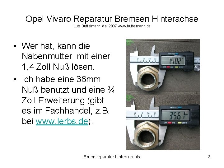 Opel Vivaro Reparatur Bremsen Hinterachse Lutz Buttelmann Mai 2007 www. buttelmann. de • Wer