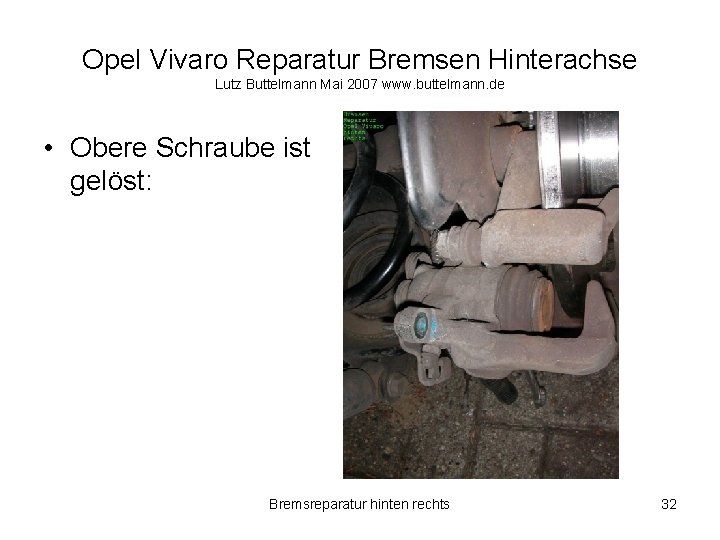 Opel Vivaro Reparatur Bremsen Hinterachse Lutz Buttelmann Mai 2007 www. buttelmann. de • Obere