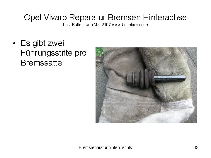 Opel Vivaro Reparatur Bremsen Hinterachse Lutz Buttelmann Mai 2007 www. buttelmann. de • Es