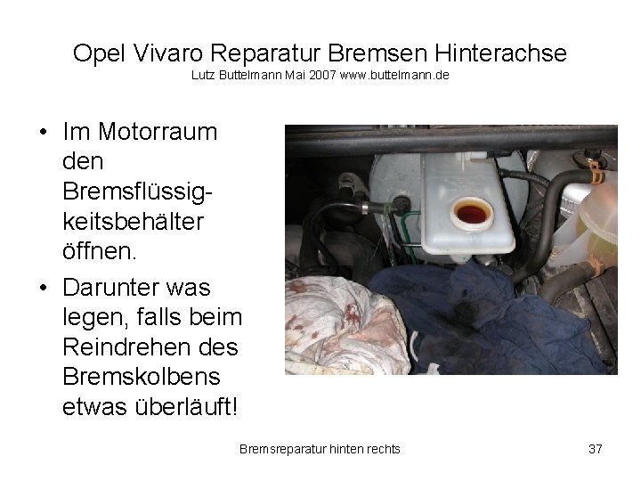 Opel Vivaro Reparatur Bremsen Hinterachse Lutz Buttelmann Mai 2007 www. buttelmann. de • Im