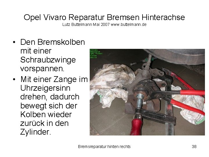 Opel Vivaro Reparatur Bremsen Hinterachse Lutz Buttelmann Mai 2007 www. buttelmann. de • Den