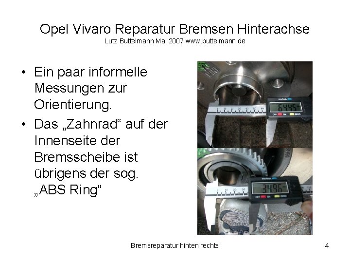 Opel Vivaro Reparatur Bremsen Hinterachse Lutz Buttelmann Mai 2007 www. buttelmann. de • Ein