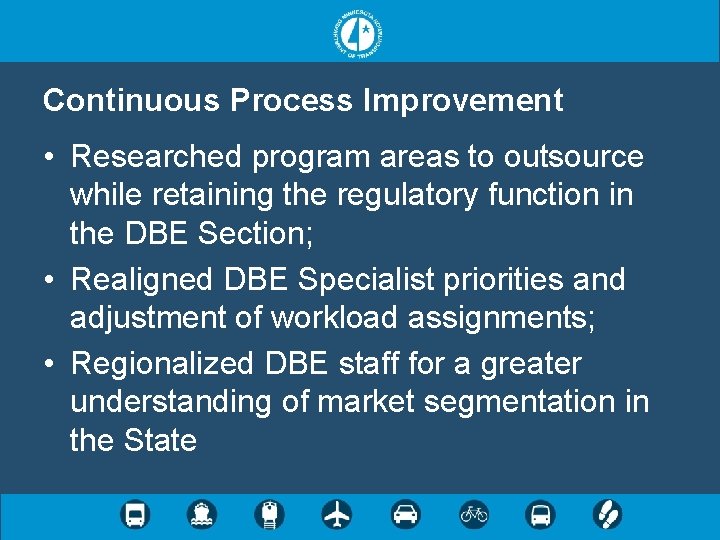 Continuous Process Improvement • Researched program areas to outsource while retaining the regulatory function