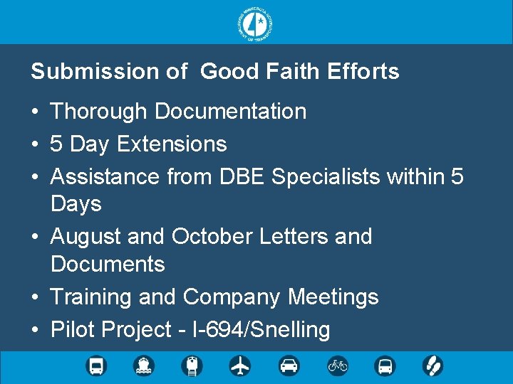 Submission of Good Faith Efforts • Thorough Documentation • 5 Day Extensions • Assistance