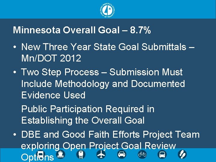 Minnesota Overall Goal – 8. 7% • New Three Year State Goal Submittals –