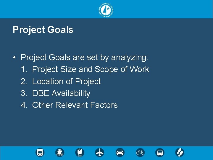 Project Goals • Project Goals are set by analyzing: 1. Project Size and Scope