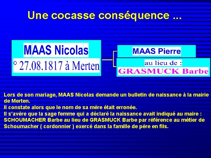 Une cocasse conséquence. . . Lors de son mariage, MAAS Nicolas demande un bulletin