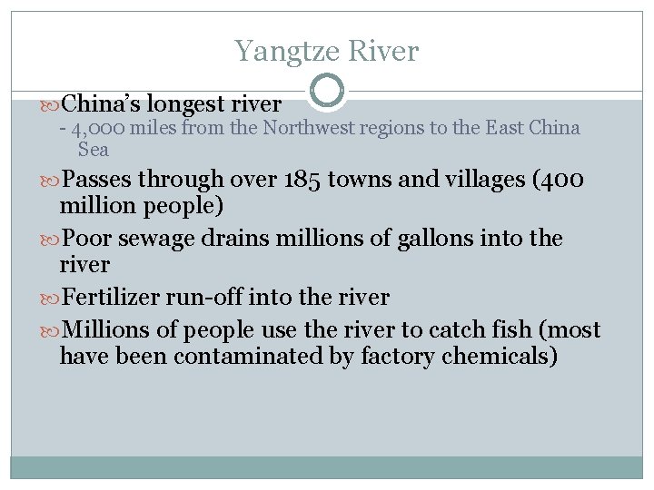 Yangtze River China’s longest river - 4, 000 miles from the Northwest regions to