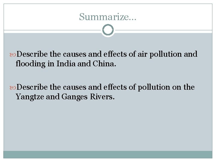 Summarize… Describe the causes and effects of air pollution and flooding in India and