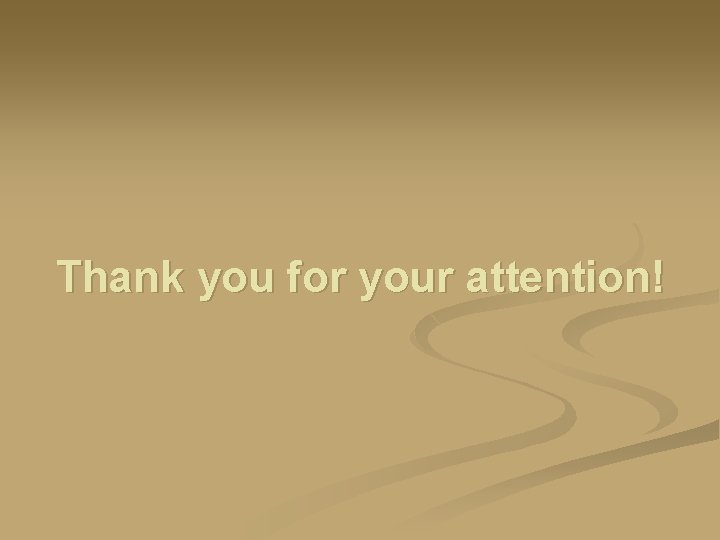 Thank you for your attention! 