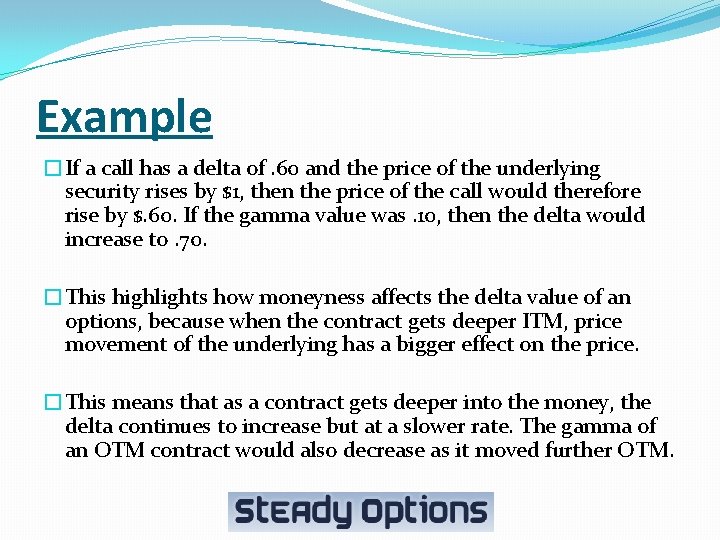 Example �If a call has a delta of. 60 and the price of the