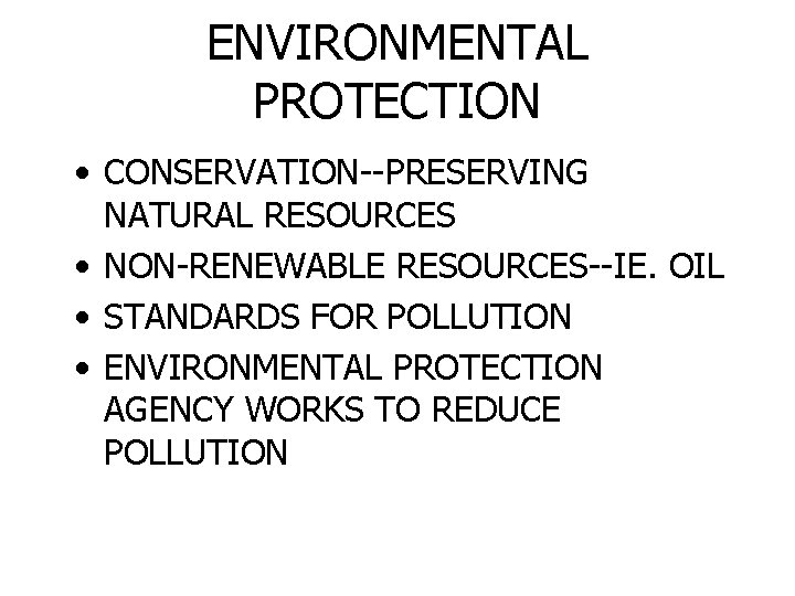 ENVIRONMENTAL PROTECTION • CONSERVATION--PRESERVING NATURAL RESOURCES • NON-RENEWABLE RESOURCES--IE. OIL • STANDARDS FOR POLLUTION