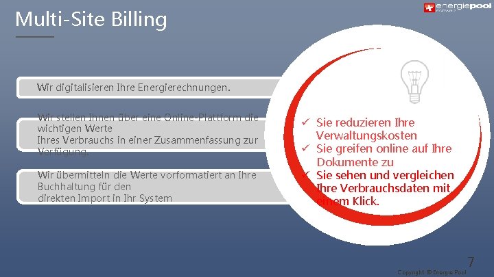 Multi-Site Billing Wir digitalisieren Ihre Energierechnungen. Wir stellen Ihnen über eine Online-Plattform die wichtigen