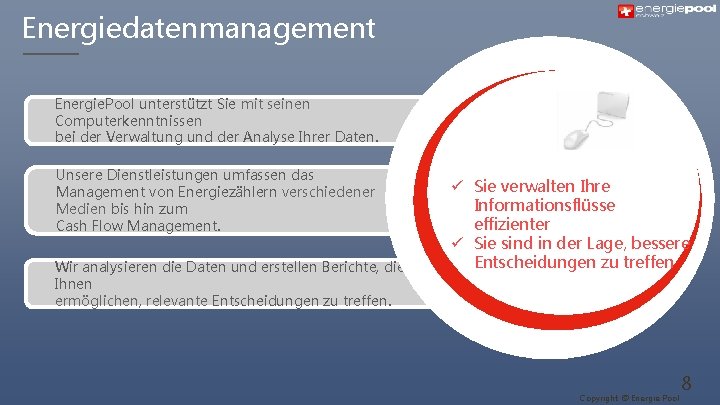 Energiedatenmanagement Energie. Pool unterstützt Sie mit seinen Computerkenntnissen bei der Verwaltung und der Analyse