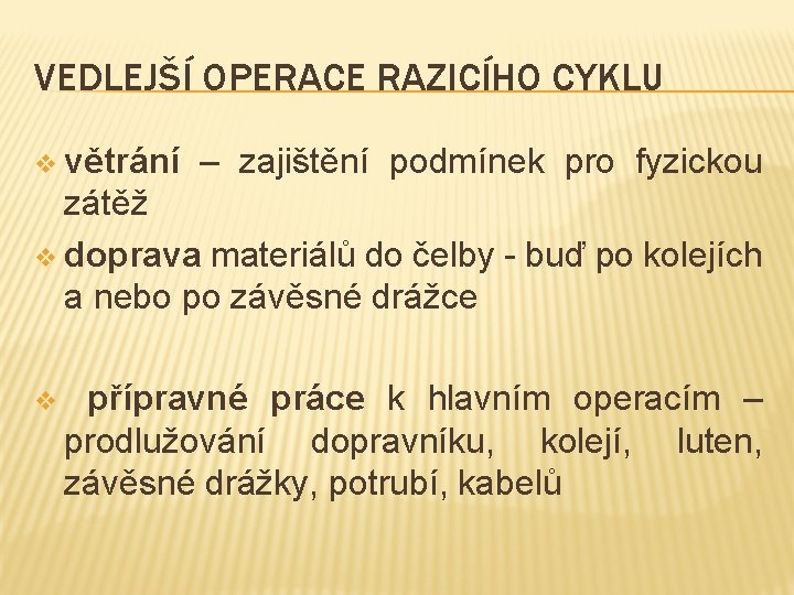 VEDLEJŠÍ OPERACE RAZICÍHO CYKLU v větrání – zajištění podmínek pro fyzickou zátěž v doprava