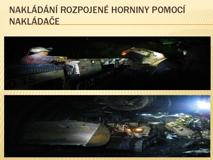 NAKLÁDÁNÍ ROZPOJENÉ HORNINY POMOCÍ NAKLÁDAČE 