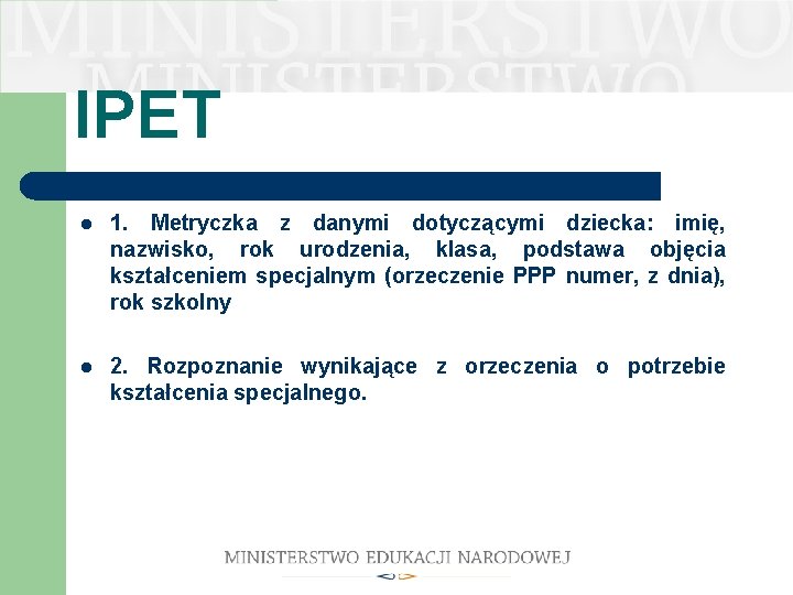 IPET l 1. Metryczka z danymi dotyczącymi dziecka: imię, nazwisko, rok urodzenia, klasa, podstawa