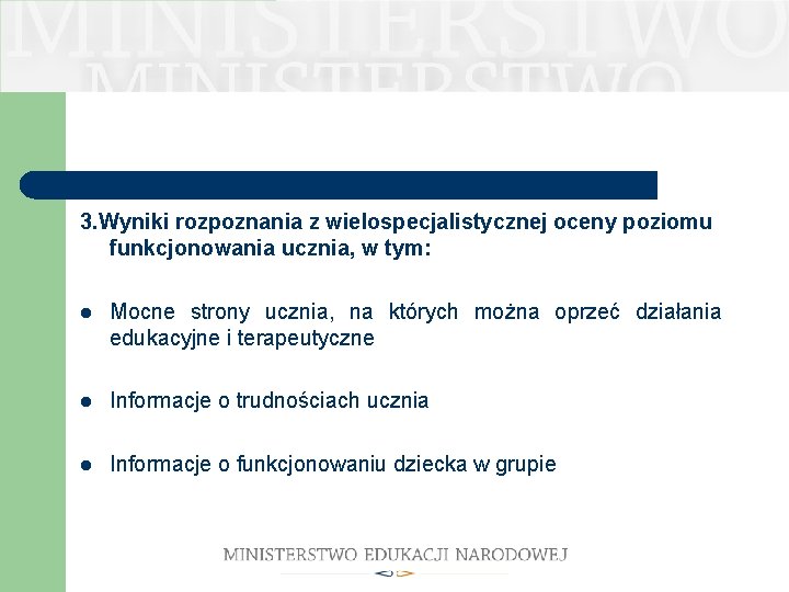 3. Wyniki rozpoznania z wielospecjalistycznej oceny poziomu funkcjonowania ucznia, w tym: l Mocne strony