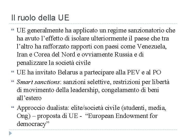 Il ruolo della UE generalmente ha applicato un regime sanzionatorio che ha avuto l’effetto