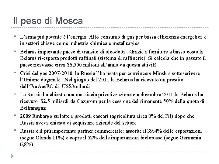 Il peso di Mosca L’arma più potente è l’energia. Alto consumo di gas per