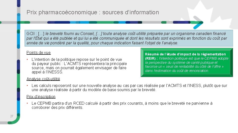 Prix pharmacoéconomique : sources d’information GCII : […] le breveté fourni au Conseil, […]