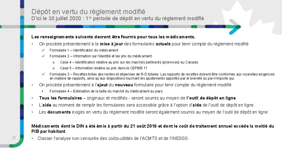 Dépôt en vertu du règlement modifié D’ici le 30 juillet 2020 : 1 re