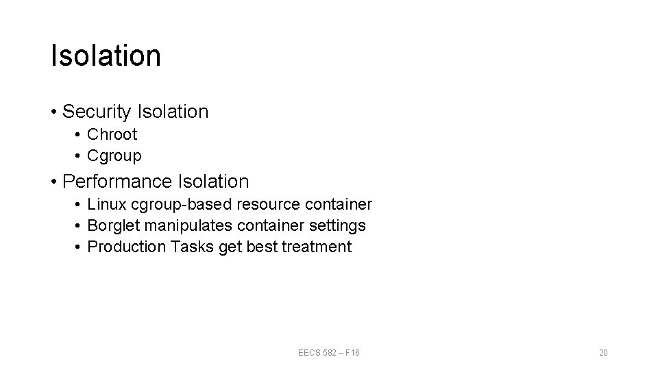 Isolation • Security Isolation • Chroot • Cgroup • Performance Isolation • Linux cgroup-based